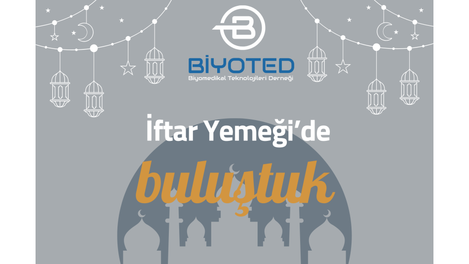İstanbul'daki Özel Hastane Biyomedikal Yöneticileri İle İftar'da Bir Araya Geldik